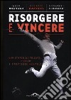 Risorgere e vincere libro