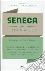 Seneca per i manager. Testo latino a fronte