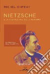 Nietzsche e la costruzione del superuomo. Controstoria della filosofia. Vol. 7 libro