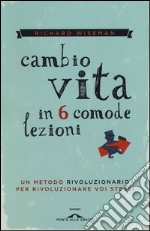 Cambio vita in 6 comode lezioni libro