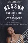 Nessun brutto voto è per sempre. Lettera sull'autostima di un padre preside alla figlia adolescente libro