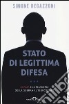 Stato di legittima difesa. Obama e la filosofia della guerra al terrorismo libro