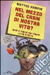 Nel mezzo del casin di nostra vita? Indizi e tracce per trovar la via d'uscita libro