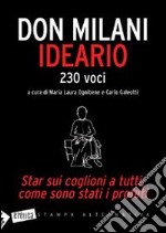 Ideario. Star sui coglioni a tutti, come sono stati i profeti libro