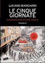 Le cinque giornate. Bisognerebbe anche occupare le banche. Con audiolibro. Con DVD libro