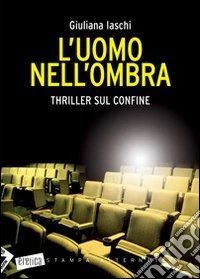 L'uomo nell'ombra libro