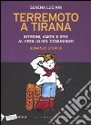 Terremoto a Tirana. Intrighi, amori e spie al crollo del comunismo libro