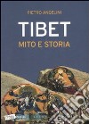 Tibet. Mito e storia libro