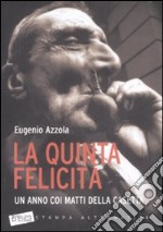 La quinta felicità. Un anno coi matti della casetta libro