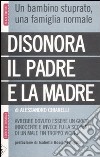 Disonora il padre e la madre libro di Chiarelli Alessandro