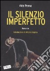 Il Silenzio imperfetto libro di Penna Aldo