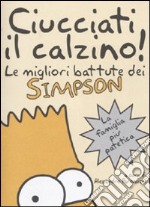 Ciucciati il calzino! Le migliori battute dei Simpson libro