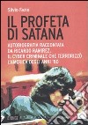 Il Profeta di Satana. Autobiografia raccontata da Ricardo Ramirez, il cyber criminale che terrorizzò l'America degli anni '80 libro