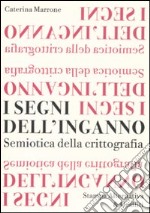 I Segni dell'inganno. Semiotica della crittografia libro