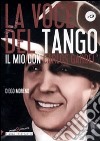 La Voce del tango. Il mio Don Carlos Gardel. Con CD Audio libro di Moreno Diego