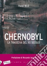 Chernobyl. La tragedia del XX secolo libro