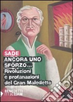 Ancora uno sforzo... Rivoluzioni e profanazioni del gran maledetto