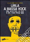 Urla a bassa voce. Dal buio del 41 bis e del fine pena mai libro