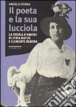 Il poeta e la sua lucciola. La storia d'amore di Lydia Natus e Clemente Rebora