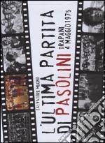 L'ultima partita di Pasolini. Trapani, 4 maggio 1975