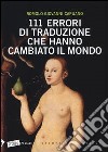 111 errori di traduzione che hanno cambiato il mondo libro di Capuano Romolo G.