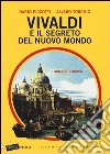 Vivaldi e il segreto del nuovo mondo libro di Piccotti Dario Torchio Alvaro