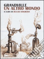 Un altro mondo. Ediz. illustrata libro