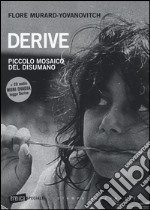 Derive. Piccolo mosaico del disumano. Con CD Audio