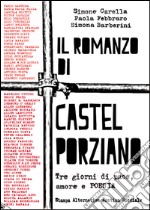 Il romanzo di Castel Porziano. Tre giorni di pace, amore e poesia