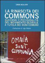 La rinascita dei Commons. Successi e potenzialità del movimento globale a tutela dei beni comuni libro