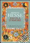 Favola d'amore. Le trasformazioni di Pictor libro