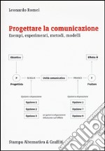 Progettare la comunicazione. Esempi, esperimenti, metodi, modelli