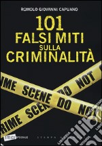 101 falsi miti sulla criminalità libro