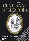 Cent'anni di memoria. Elogio dei miei vecchi libro