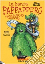 La banda Pappappero. Fuga nel bosco misterioso libro