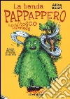 La banda Pappappero. Fuga nel bosco misterioso libro
