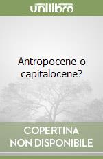 Antropocene o capitalocene? libro