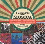 I vestiti della musica. Viaggio fra le meraviglie delle copertine dei dischi. Ediz. a colori libro