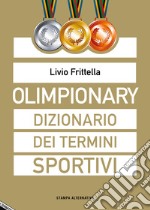 Olimpionary. Dizionario dei termini sportivi libro