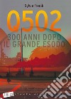 Q502. 300 anni dopo il grande esodo libro di Freddi Sylvie