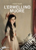 L'ermellino muore libro