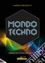 Mondo techno. Christian Zingales Remix libro