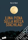 Luna piena sulla rocca Stachilagi libro