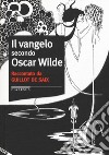 Il vangelo secondo Oscar Wilde libro