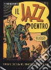 Il jazz dentro. Storia e cultura nel fumetto a ritmo di jazz libro