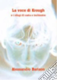 La voce di Krough e i rifugi di carta e inchiostro libro