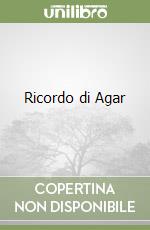 Ricordo di Agar