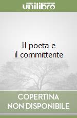 Il poeta e il committente libro