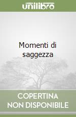 Momenti di saggezza