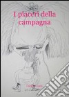 I piaceri della campagna libro